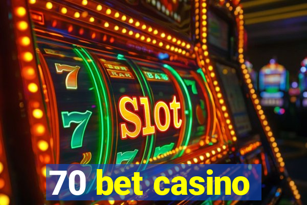 70 bet casino